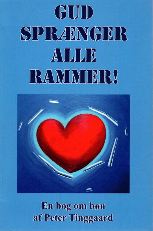 Gud sprænger alle rammer - en bog om bøn