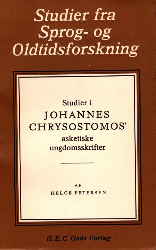 Studier fra Sprog- og Oldtidsforskning, Studier i Johannes Chrysostomos' asketiske ungdomsskrifter
