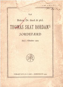 Ved Biskop, Dr. theol. & phil. Thomas Skat Rørdam's jordefærd den 1. Oktober 1909