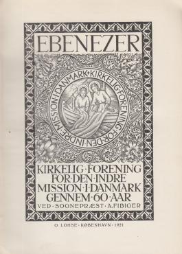 EbenEzer. Kirkelig Forening for den Indre Mission i Danmark gennem 60 år