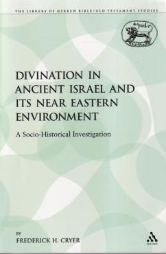 Divination in Ancient Israel and its Near Eastern Environment (ny)