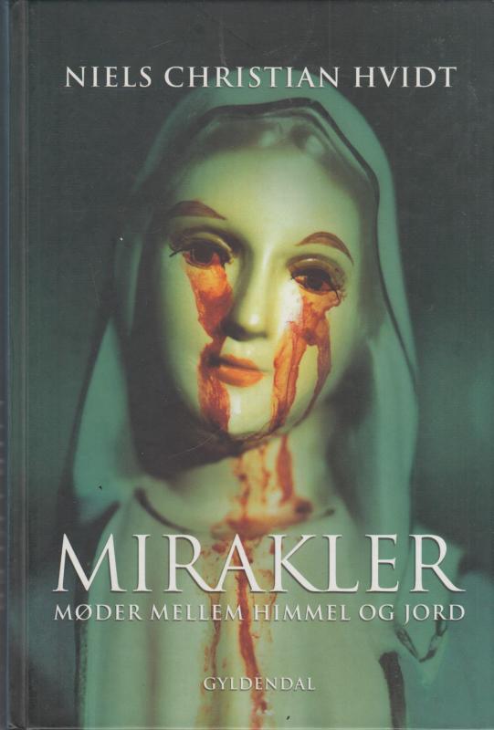 Mirakler, møder mellem himmel og jord (Som ny)