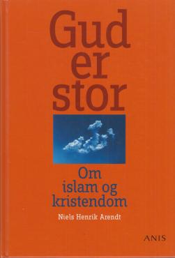 Gud er stor! Om Islam og kristendom