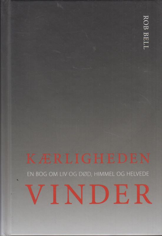 Kærligheden vinder -en bog om liv, død, himmel og helvede (som ny)