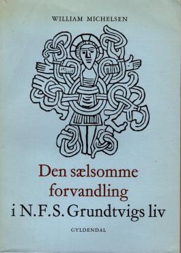 Den sælsomme forvandling i N.F.S. Grundtvigs liv