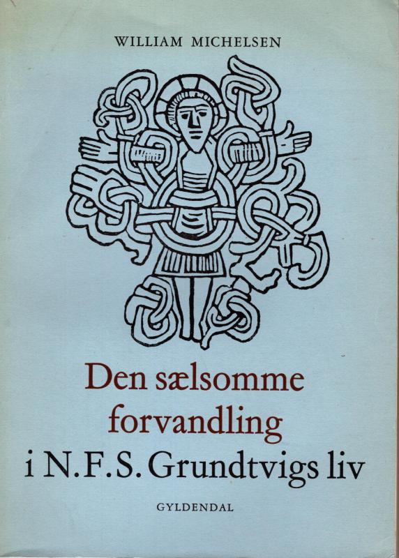 Den sælsomme forvandling i N.F.S. Grundtvigs liv