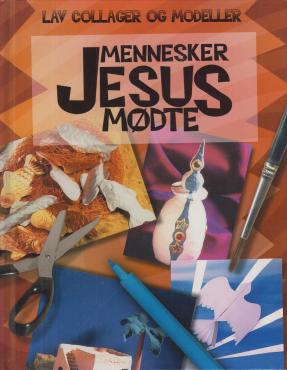 Mennesker Jesus mødte - lav collager og modeller