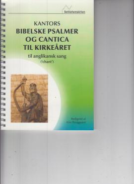 Kantors Bibelske Psalmer og Cantica til kirkeåret til anglikans sang