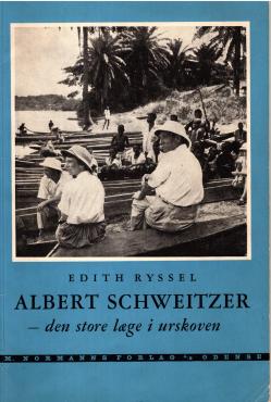 Albert Schweitzer - den store læge i urskoven