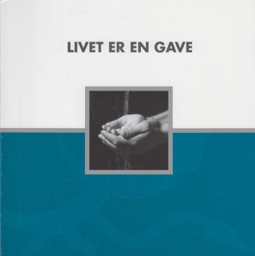 Livet er en gave og personligt arbejdshæfte