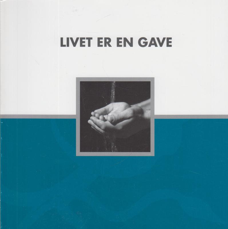 Livet er en gave og personligt arbejdshæfte