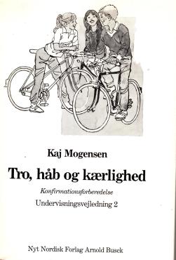 Tro, håb og kærlighed - Konfirmationsforberedelse - Undervisningsvejledning 2