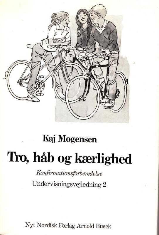 Tro, håb og kærlighed - Konfirmationsforberedelse - Undervisningsvejledning 2