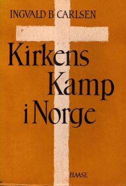 Kirkens kamp i Norge - under besættelsen 1940 - 1945