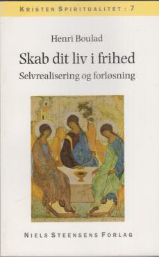 Skab dit liv i frihed - selvrealisering og forløsning