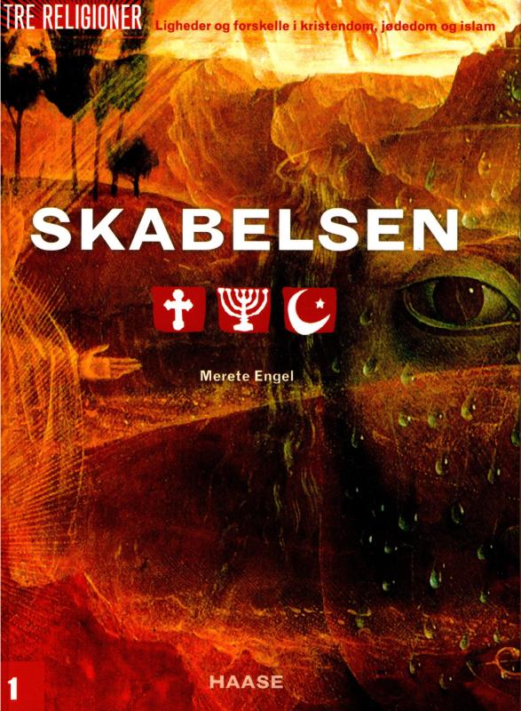 Skabelsen - Tre religioner - Ligheder og forskelle i kristendom, jødedom og islam