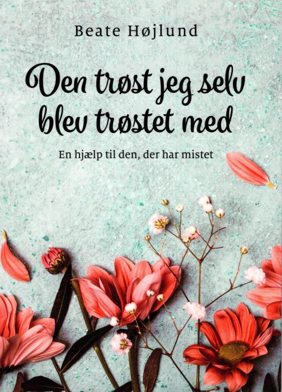 Den trøst jeg selv blev trøstet med (ny bog)