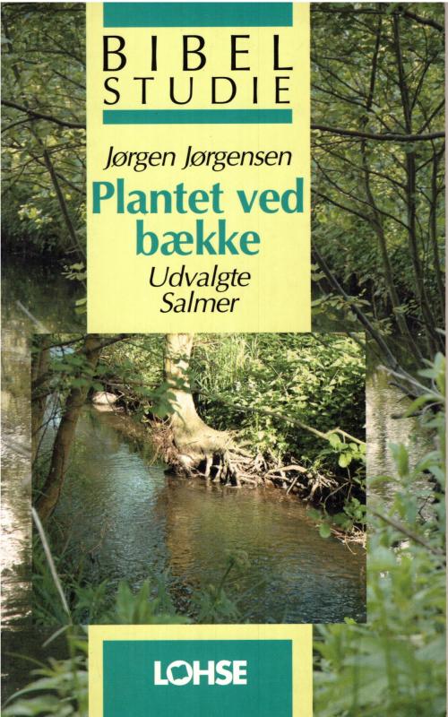 Plantet ved bække - Udvalgte salmer