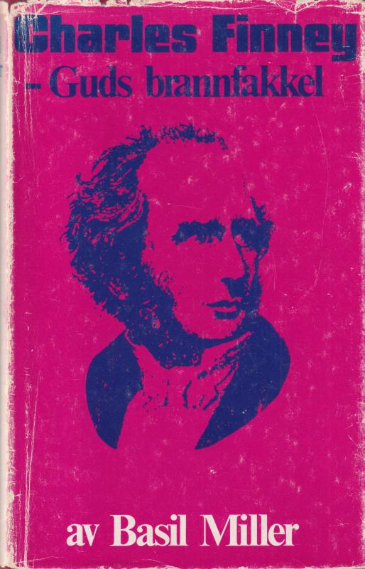 Charles Finney - Guds brannfakkel