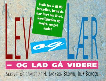 Lev og lær - og lad gå videre
