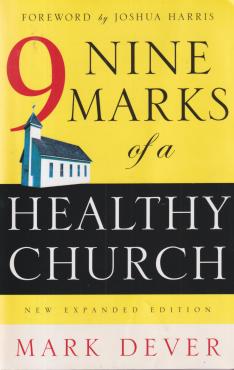 9 Nine Marks of a Healthy Church