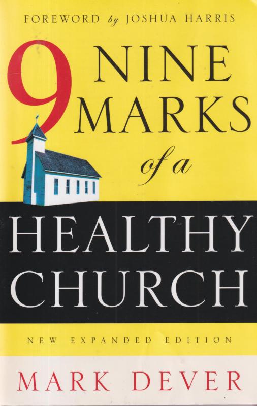 9 Nine Marks of a Healthy Church