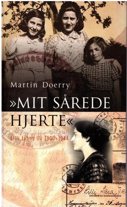 Mit sårede hjerte - Lilli Jahns liv 1900-1944