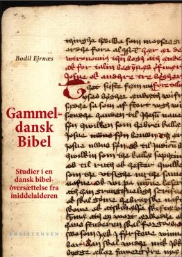 Gammeldansk Bibel - Studier i en dansk bibeloversættelse fra middelalderen