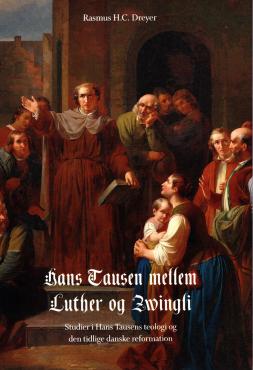 Hans Tausen mellem Luther og Zwingli