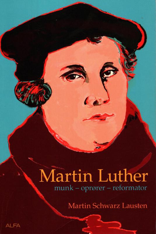 Martin Luther munk - oprører - reformator
