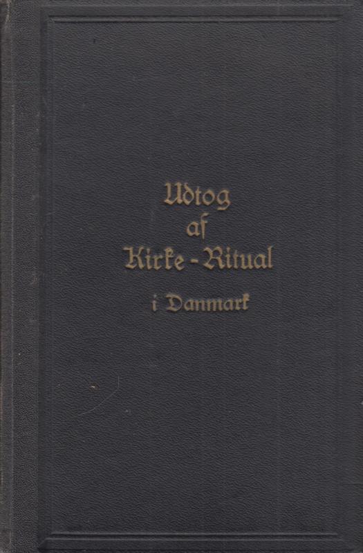 Udtog af det forordnede Kirke-Ritual i Danmark