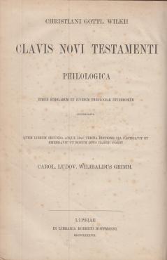 Christiani Gottl. Wilkii. Nøglen til det nye testamente. / Clavis novi testamenti Philologica (1888)