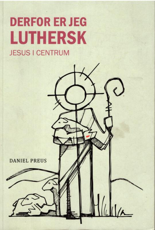 Derfor er jeg luthersk, Jesus i centrum