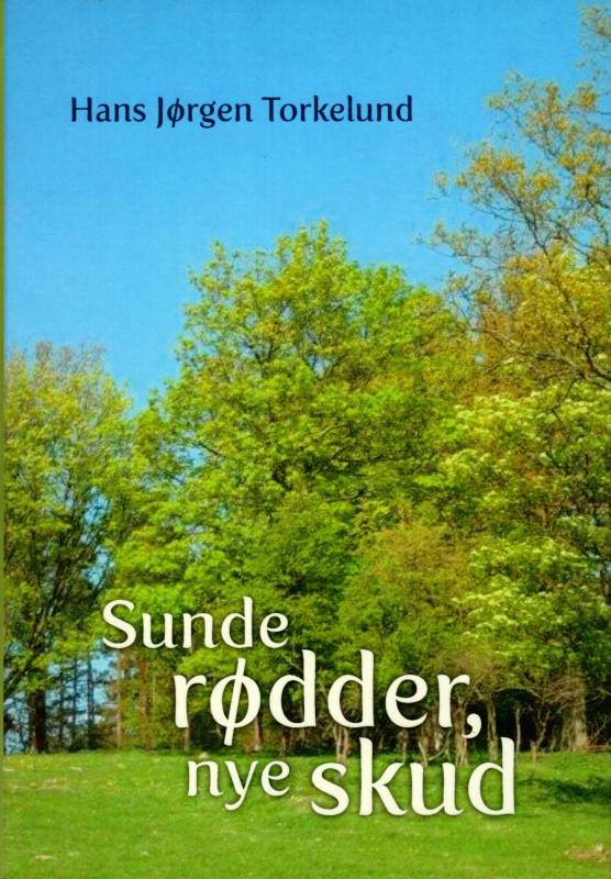 Sunde rødder, nye skud