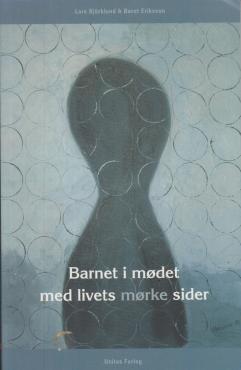 Barnet i mødet med livets mørke sider