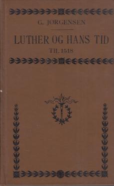 Luther og hans tid (Bind 1: til 1518)