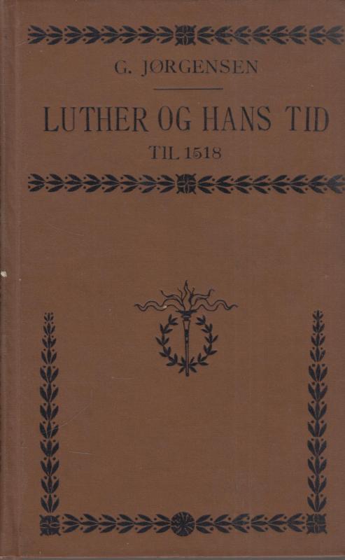 Luther og hans tid (Bind 1: til 1518)