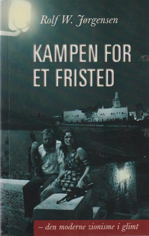 Kampen for et fristed, den moderne zionisme i glimt