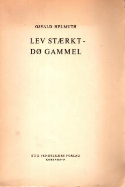 Lev stærkt - Dø gammel