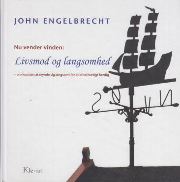 Nu vender vinden: livsmod og langsomhed