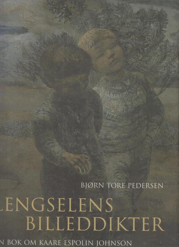Lengselens billeddikter : en bok om Kaare Espolin Johnson