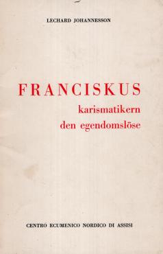 Franciskus - karismatikern den egendomslöse