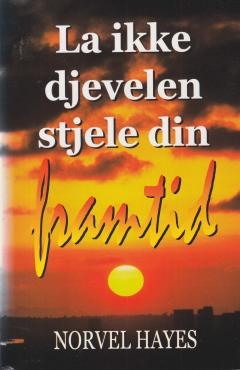La ikke djevelen stjele din framtid