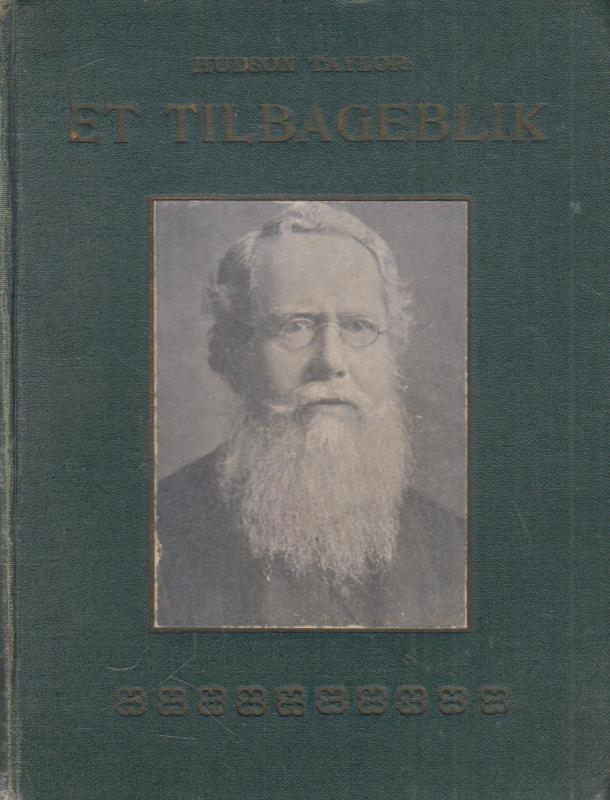 Et tilbageblik / Hudson Taylor og andres levnedsbeskrivelser (1908)