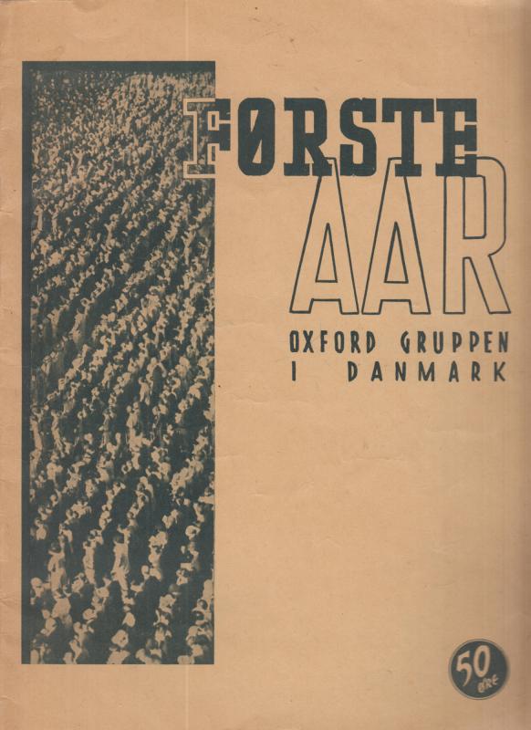 Første aar Oxford gruppen i danmark