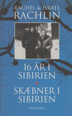 16 år i Sibirien - Skæbner i Sibirien