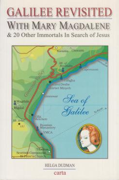 Galillee Revisited with Mary Magdalene & 20 Other Immortals in Search of Jesus (som ny)