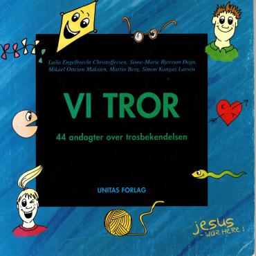 Vi tror. 44 andagter over trosbekendelsen
