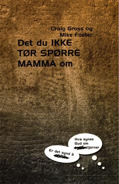 Det du IKKE TØR SPØRRE MAMMA om
