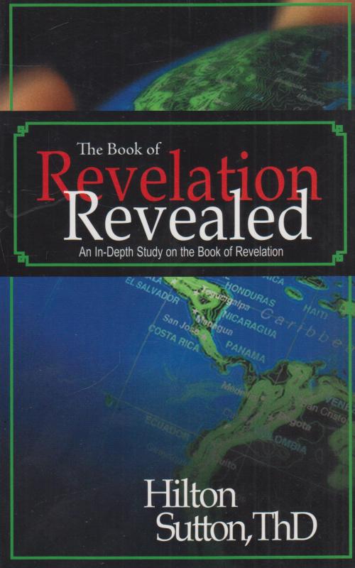 The Book of Revelation Revealed: An In-Depth Study on the Book of Revelation